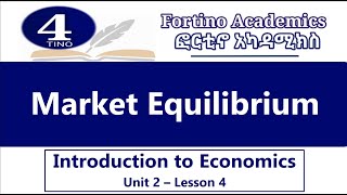 Introduction to Economics  Unit 2 Part 4  Market Equilibrium  Economics 101  Basic Economics [upl. by Jorin]