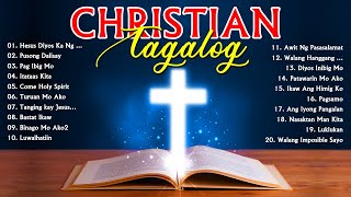 New Tagalog Christian Songs Nonstop Lyrics Tagalog Worship Nonstop 2021 Lyrics Praise and Worship [upl. by Nylirad]