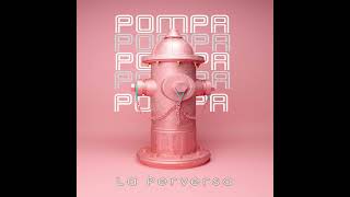 La Perversa  Pompa Audio Oficial [upl. by Efrem]