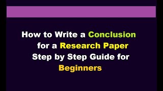 How to Write a Conclusion for a Research Paper l step by step guide for beginners l Examples [upl. by Notnil]