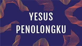 Yesus Penolongku Official Lyric Video  JPCC Worship [upl. by Urita127]