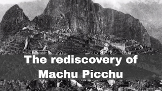 24th July 1911 Machu Picchu rediscovered by US explorer Hiram Bingham III [upl. by Ephrayim237]