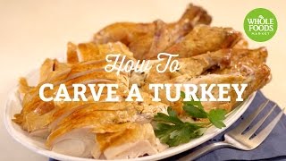 How to Carve A Turkey  Freshly Made  Whole Foods Market [upl. by Niatsirt]