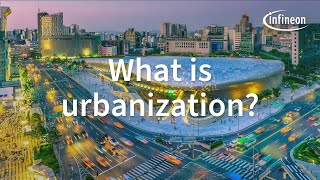 Why Are Cities Growing  Understanding Urbanization  Infineon [upl. by Keung]