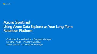 Using Azure Data Explorer as Your Long Term Retention Platform of AS Logs  Azure Sentinel webinar [upl. by Elo]