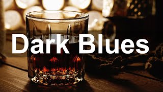 Dark Blues Music  Whiskey Blues Instrumental Music to Relax [upl. by Sahcnip]