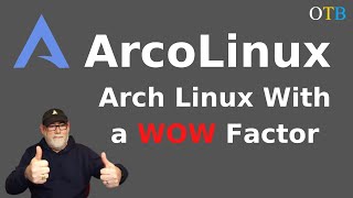 ArcoLinux  An Arch Distro With A WOW Factor [upl. by Eniamurt]