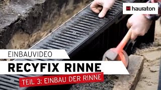 Einbau  Teil 3  Rinne einbauen  RECYFIX Entwässerungsrinne [upl. by Atteval]