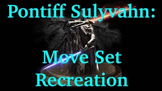 Pontiff Sulyvahn Real Life Move Set [upl. by Shaner]