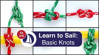 Ep18 Learn to Sail Part 8 Basic Knots [upl. by Nicki927]