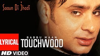 Touch Wood Babbu Maan Lyrical Video Saun Di Jhadi  Punjabi Lyrical Songs [upl. by Asilanna602]