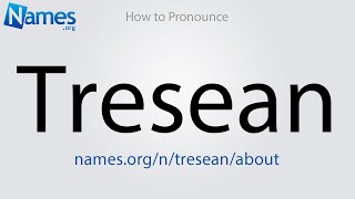 How to Pronounce Tresean [upl. by Nalrah]