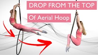 DROP FROM THE TOP OF AERIAL HOOP  Aerial Lyra Lessons [upl. by Blanchard]