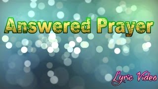 Answered Prayer with Lyrics [upl. by Shanon]