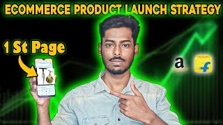 Product Launch Strategy  How to Launch Products on Amazon amp Flipkart Successfully [upl. by Vivianne]