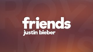 Justin Bieber  Friends Lyrics  Lyric Video feat BloodPop® [upl. by Enomad]