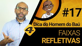 Faixas Refletivas  Dica do Homem do Baú 17 [upl. by Stanway]