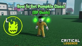 Critical Legends HOW TO GET PUMPKIN CLASS [upl. by Agiaf]