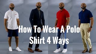 How To Wear A Polo Shirt 4 Ways  How To Style A Polo Shirt [upl. by Neneek]