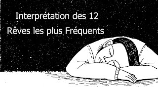 Interprétation des 12 rêves les plus fréquents et leurs significations [upl. by Onfroi]