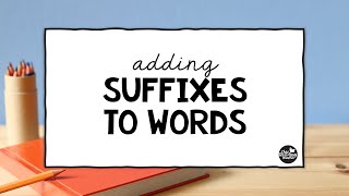 Adding Suffixes to Words [upl. by Ayimat]