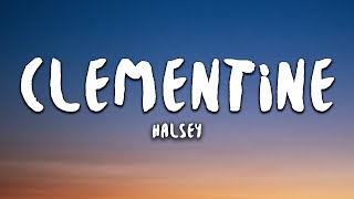 Halsey  Clementine Lyrics [upl. by Anayeek458]