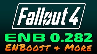 Fallout 4  ENB 0282  ENBoost  Installation Guide and Feature Overview [upl. by Ferneau80]