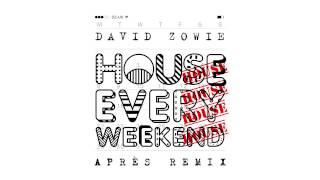 David Zowie  House Every Weekend Après Remix [upl. by Yaresed]