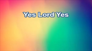 Yes Lord Yes  Americas 25 Favorite Praise amp Worship Lyrics [upl. by Box17]