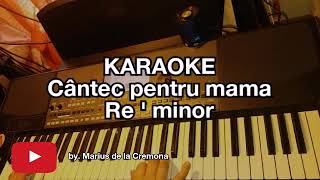 Cântec pentru mama  KARAOKE Re min [upl. by Orlene]