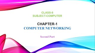 Chapter 1 Computer Networking  Part 2  Class 8 [upl. by Gino]