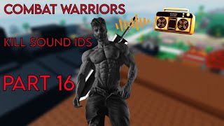 Combat Warriors Kill Sound Ids  Part 16 [upl. by Nuhs374]