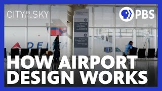 How Airport Design Helps PeopleFlow  CITY IN THE SKY  PBS [upl. by Seigel489]