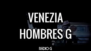 Venezia letra  Hombres G [upl. by Anec981]