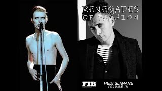 HEDI SLIMANE  RENEGADES OF FASHION [upl. by Bolanger]