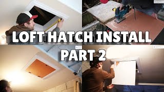 HOW TO INSTALL A LOFT HATCH PART 2 [upl. by Eikcid]