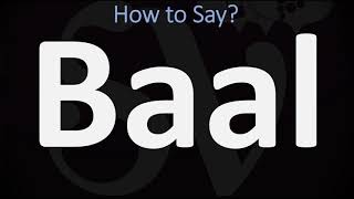 How to Pronounce Baal CORRECTLY [upl. by Adnwahs]