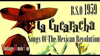 La Cucaracha Canciones De La Revolucion Mexico BSO  1959 [upl. by Wahkuna]