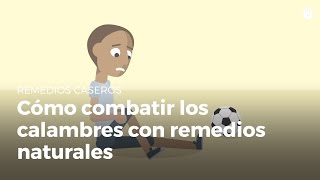 ¿Cómo combatir los calambres con remedios naturales [upl. by Cammy]