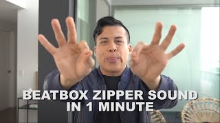 How To Beatbox The Zipper Sound in 1 Minute [upl. by Garth55]