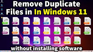 How to Find and Delete Duplicate Files on Windows 11 [upl. by Pyle41]