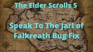 The Elder Scrolls 5 Skyrim Speak To The Jarl of Falkreath Bug Fix [upl. by Trueblood363]