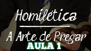 Curso GRATUITO  HOMILÉTICA  Arte de pregar AULA 1 [upl. by Sato]