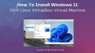 How To Install Windows 11 As A Virtual Machine Using Linux [upl. by Eevets]