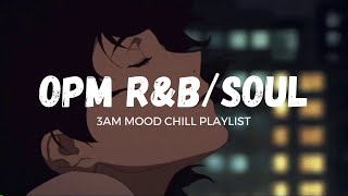 filipino OPM rampb soul songs│3am chill playlist [upl. by Hillie]