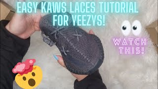 EASIEST KAWS LACES TUTORIAL FOR YEEZYS [upl. by Jordan]