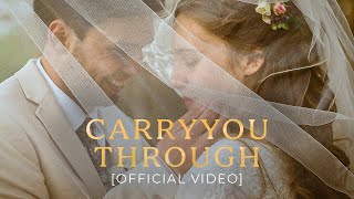 Christian Wedding Song  Carry You Through Official Video [upl. by Obmar897]