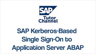 SAP Kerberos Based Single Sign On to Application Server ABAP [upl. by Atnas]