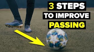 3 STEPS TO IMPROVE YOUR PASSING SKILLS [upl. by Helse]