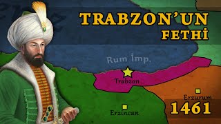 Trabzonun Fethi 1461  Fatihin Savaşları 3 [upl. by Monahon]